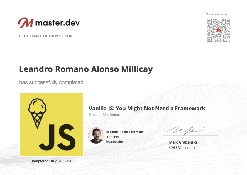 Master.dev certificate for Vanilla JavaScript — You Might Not Need a Framework awarded to Leandro Alonso